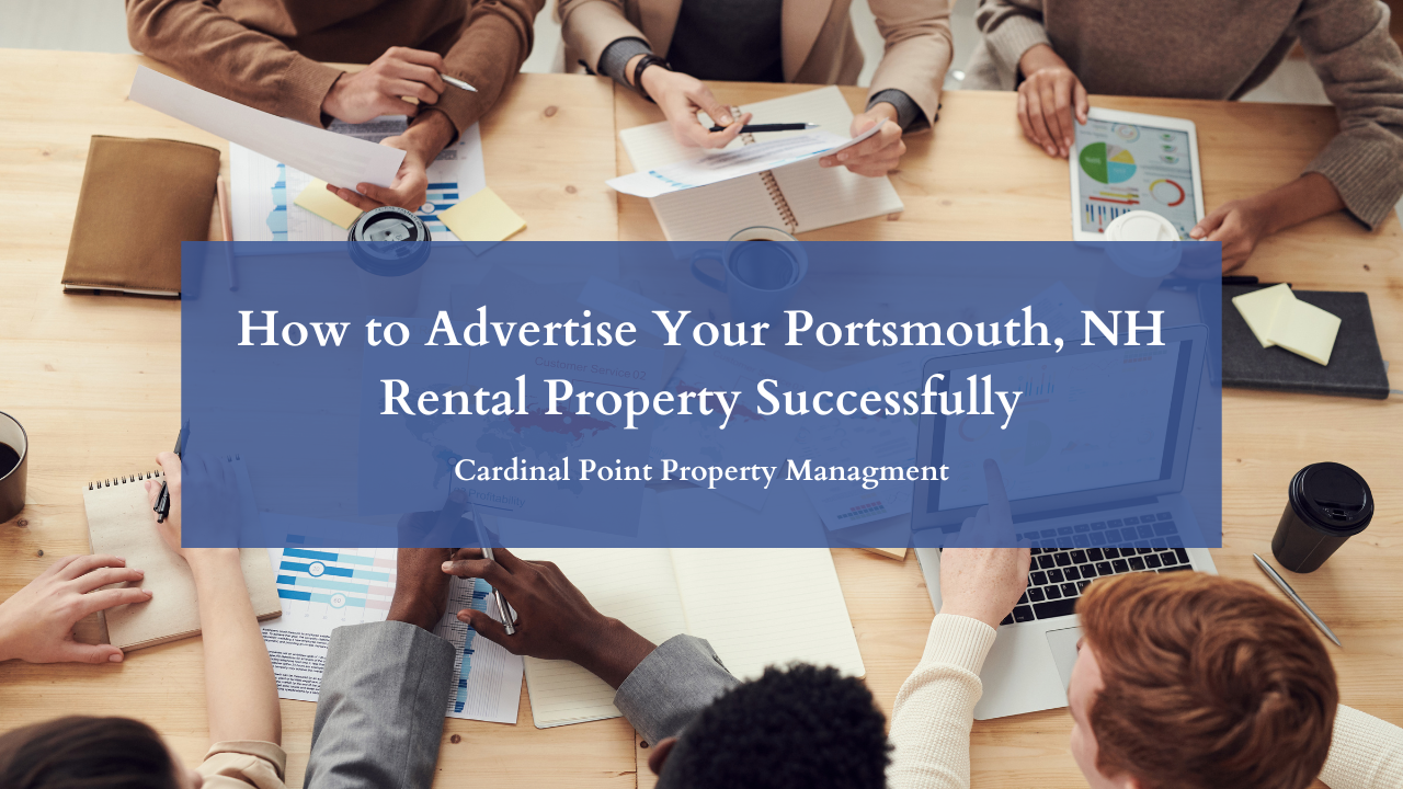 How to Advertise Your Portsmouth, NH Rental Property Successfully